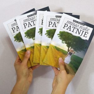 Moja knjiga: “Smisao svake patnje”